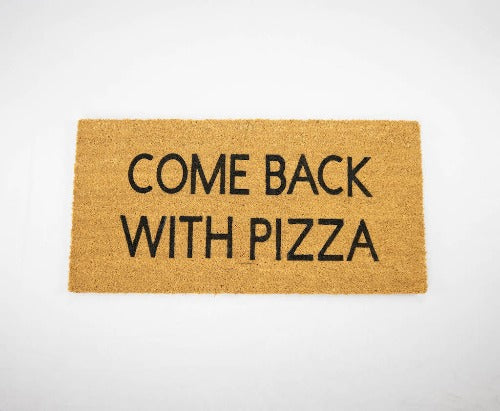 Come Back With Pizza Cute Doormat