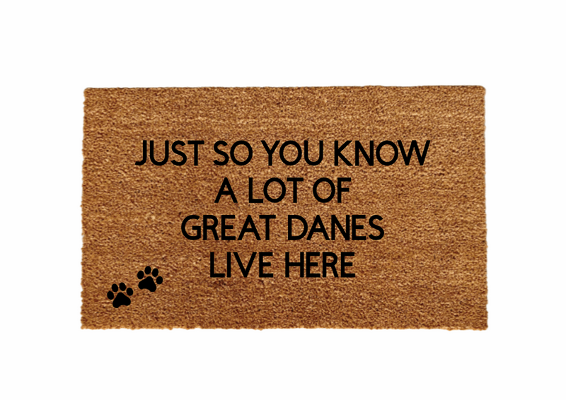 Just so you know a lot of Great Danes live here Doormat