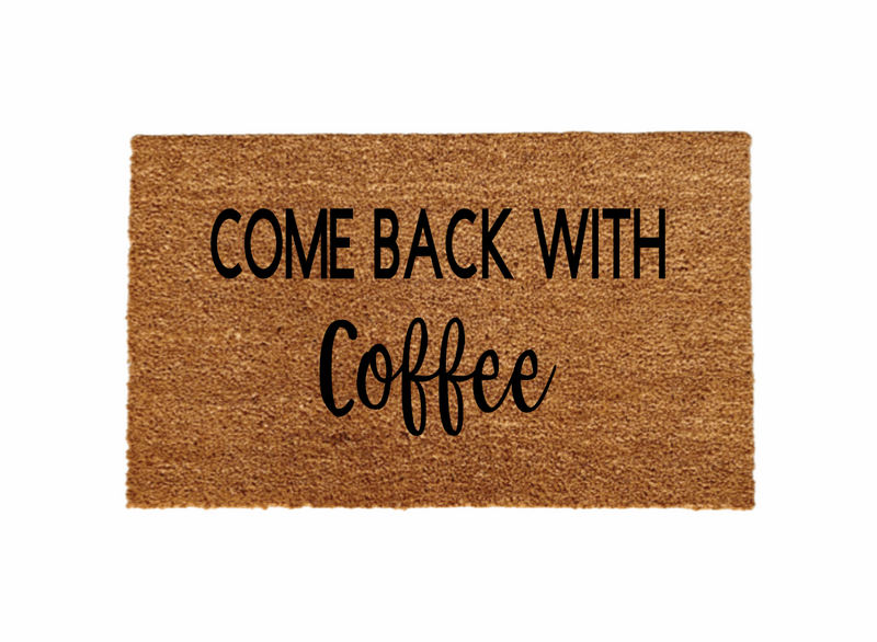 Come back with Coffee Doormat