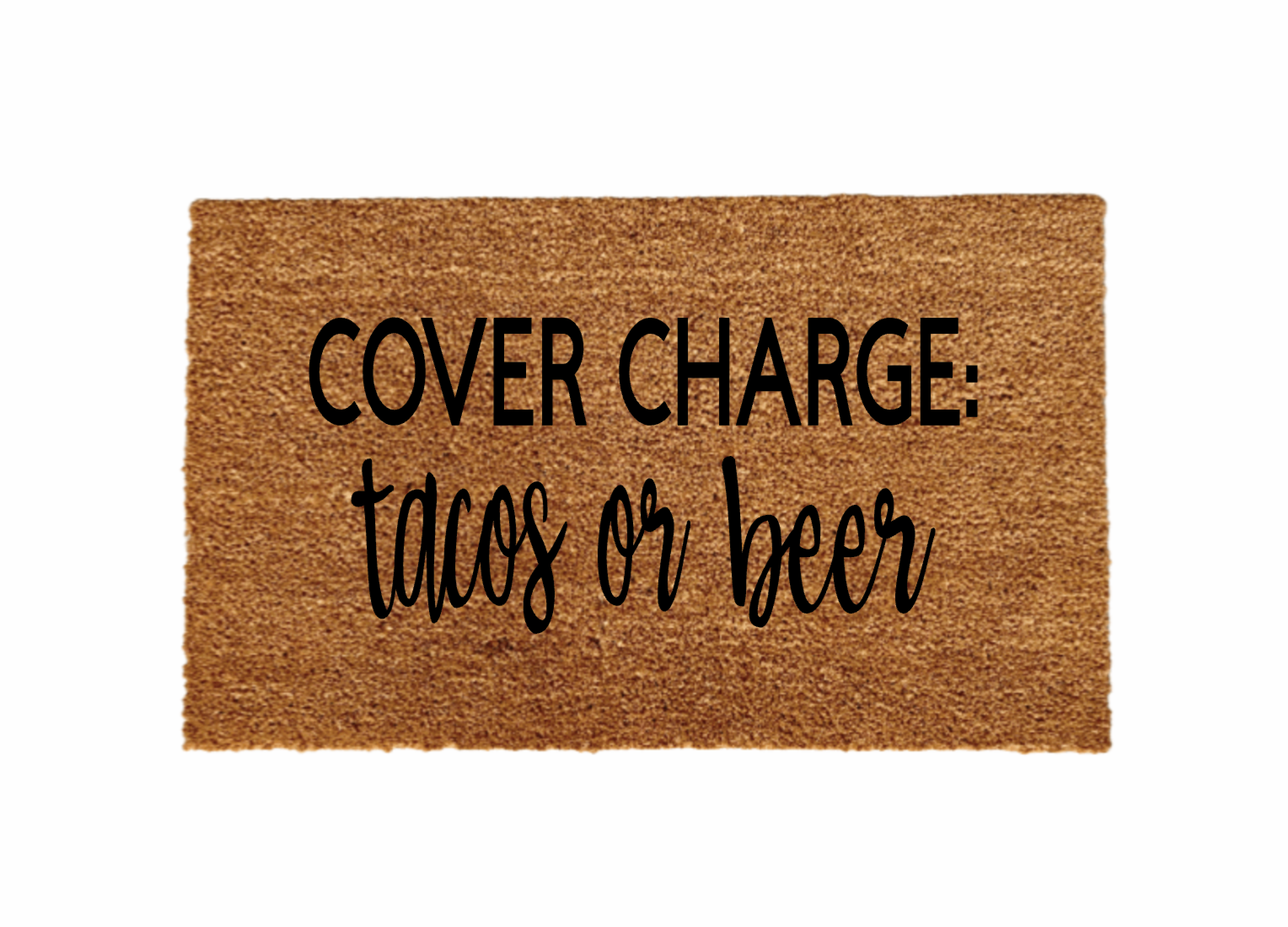 Cover Charge Taco or Beer Doormat - Funny Cute Welcome Mat Front Door