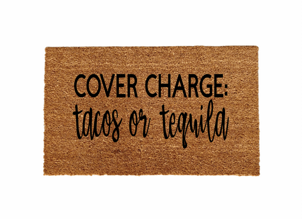 Cover Charge Tacos or Tequila Doormat