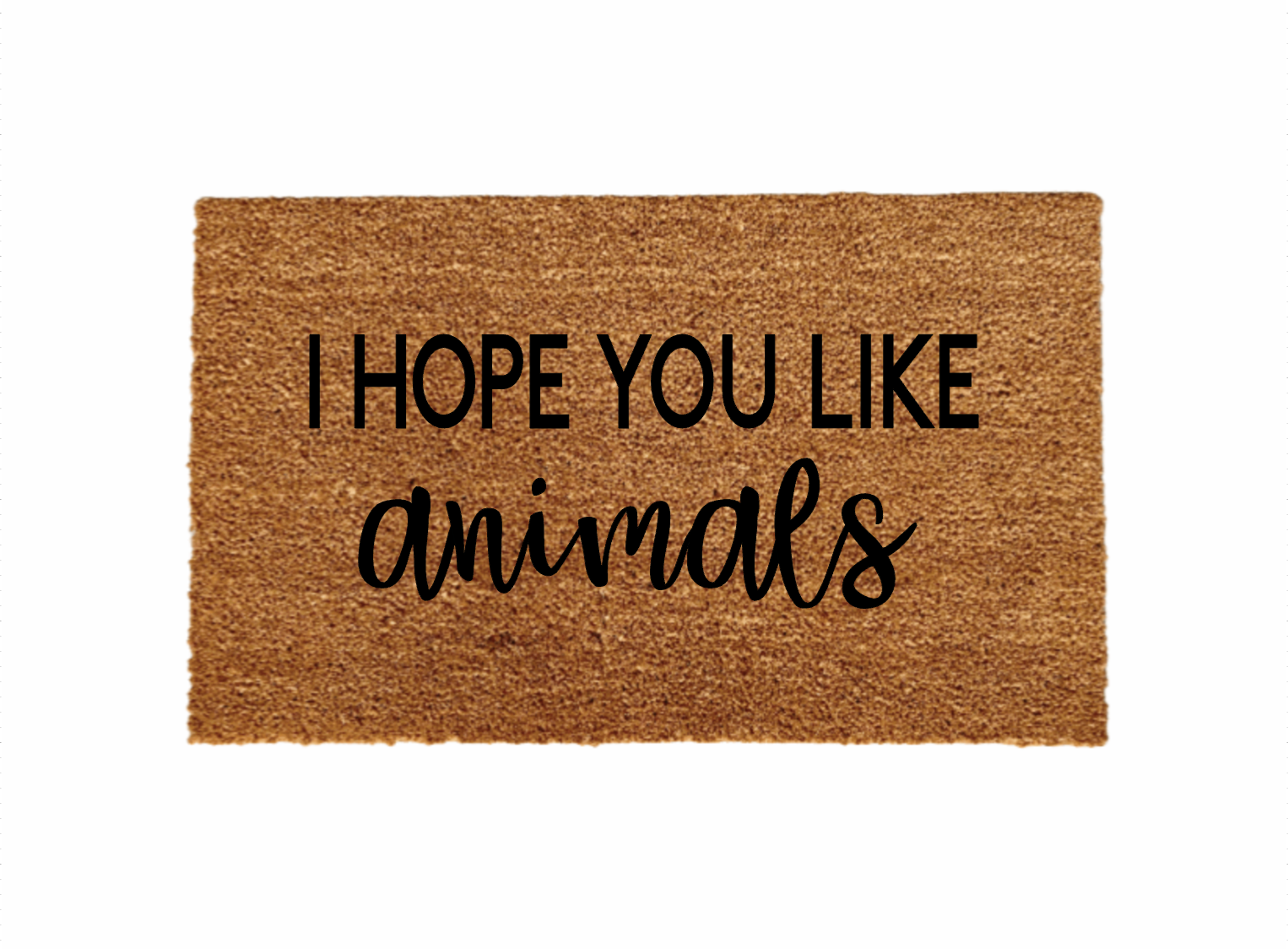 I hope you like animals Doormat - Funny Cute Welcome Mat Front Door