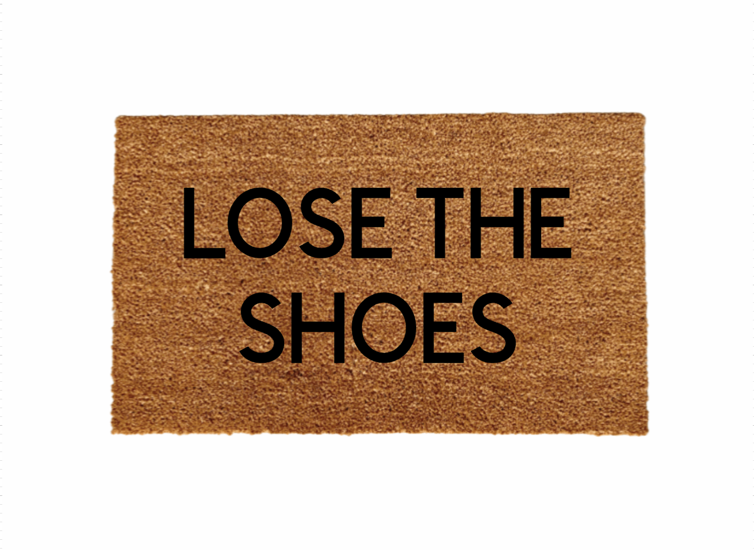 Lose the shoes Doormat - Funny Cute Welcome Mat Front Door