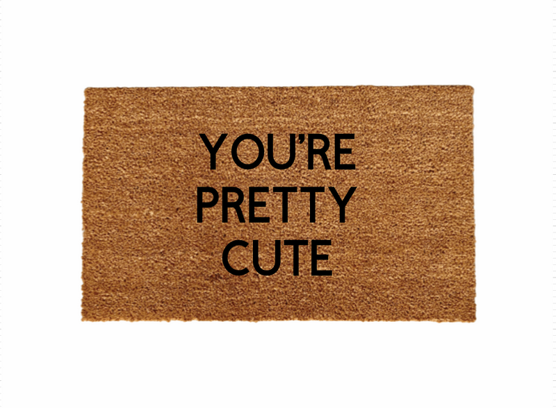 You're pretty cute Doormat