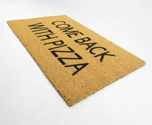 Come Back With Pizza Cute Doormat