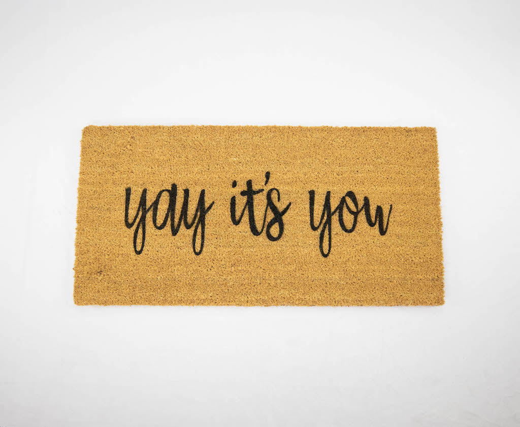 Yay its you doormat - Funny Cute Welcome Mat Front Door