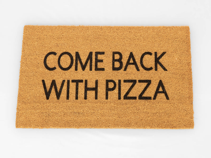 Come back with pizza doormat