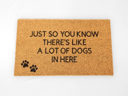Just so you know theres a lot of dogs in here doormat