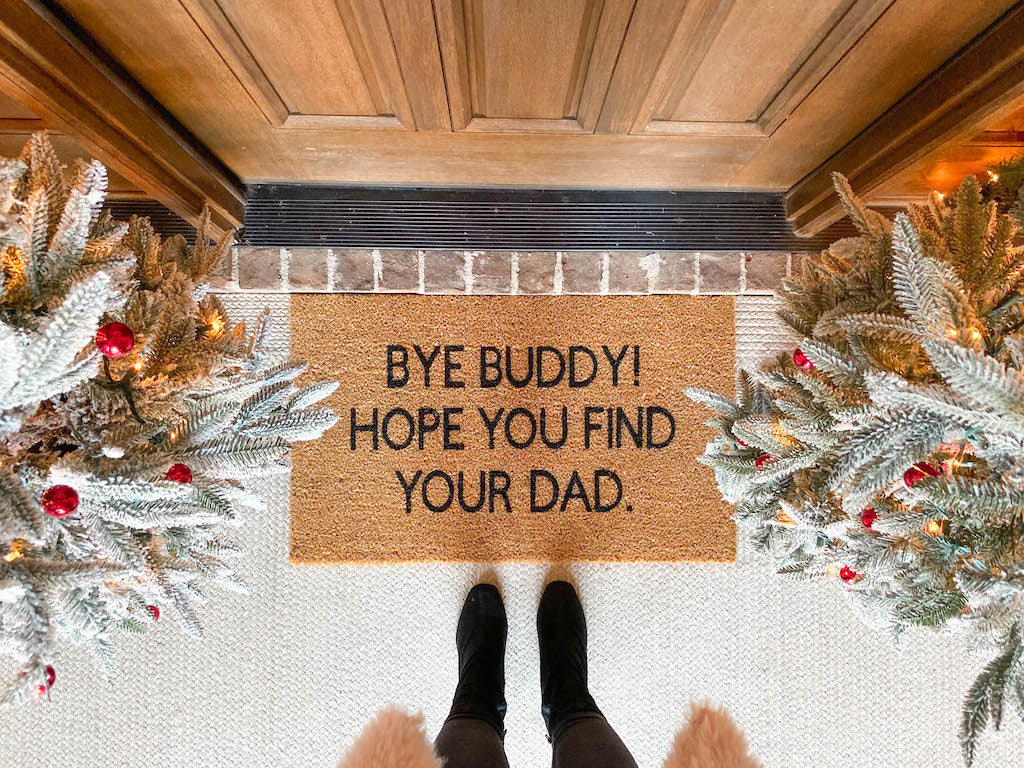 Bye Buddy Hope You Find Your Dad Cute Christmas Doormat